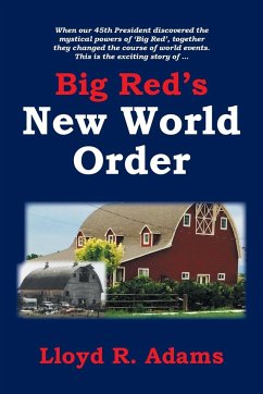 Big Red's New World Order - Adams, Lloyd R.