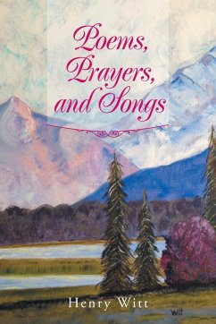 Poems, Prayers, and Songs - Witt, Henry