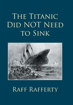 The Titanic Did NOT Need to Sink - Rafferty, Raff