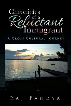 Chronicles of a Reluctant Immigrant - Pandya, Raj