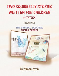 Two Squirrelly Stories Written For Children by Tateen Volume Two - Zych, Kathleen