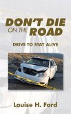 Don't Die on the Road Don't Die on the Road