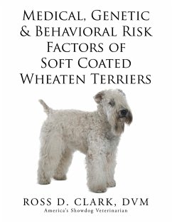 Medical, Genetic & Behavioral Risk Factors of Soft Coated Wheaten Terriers - Clark, Dvm Ross D.