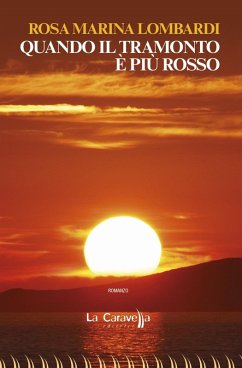 Quando il tramonto è più rosso - Lombardi, Rosa Marina
