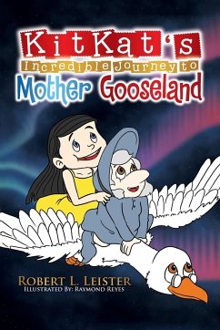 Kitkat's Incredible Journey to Mother Gooseland - Leister, Robert
