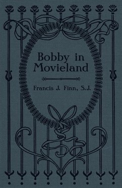 Bobby in Movieland - Finn, Rev. Francis J