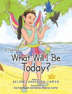 What Will I Be Today? - Anderson-Carter, Delores