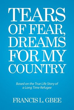 Tears of Fear, Dreams for My Country - Gbee, Francis L.