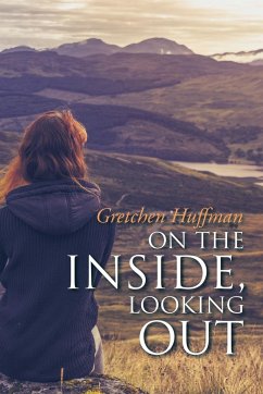 On the Inside, Looking Out - Huffman, Gretchen