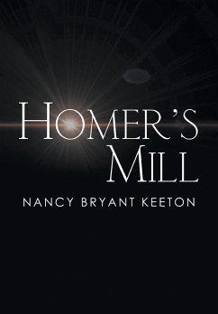 Homer's Mill - Keeton, Nancy Bryant