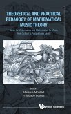 Theoretical & Practical Pedagogy Mathematical Music Theory