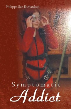 Symptomatic Addict - Richardson, Philippa Sue