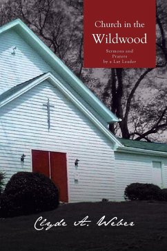 Church in the Wildwood - Weber, Clyde A.