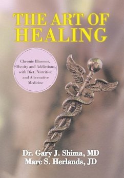 The Art of Healing - Herlands, Marc; Marc S. Herlands, Jd; Gary J. Shima, Md
