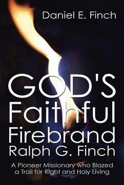 God's Faithful Firebrand Ralph G. Finch