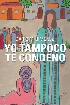 Yo Tampoco Te Condeno - Jimenez, Dario M.