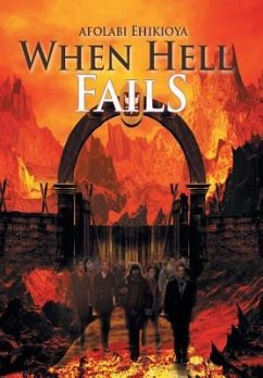 When Hell Fails - Ehikioya, Afolabi