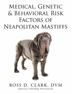 Medical, Genetic & Behavioral Risk Factors of Neapolitan Mastiffs - Clark, Dvm Ross D.