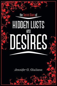 The Secret Diary of Hidden Lusts and Desires - Giuliano, Jennifer G.
