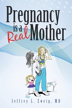 Pregnancy is a &quote;Real Mother!&quote;