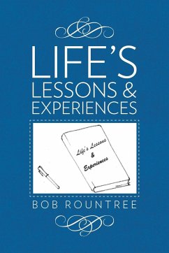 Life's Lessons and Experiences - Rountree, Bob