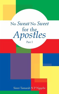 No Sweat No Sweet for the Apostles - Ngqobe, Sister Tamarah