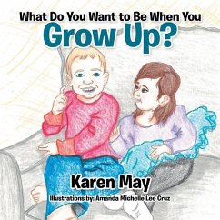 What Do You Want to Be When You Grow Up? - May, Karen