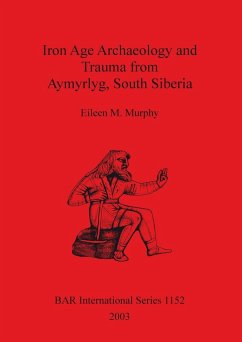 Iron Age Archaeology and Trauma from Aymyrlyg South Siberia - Murphy, Eileen M.