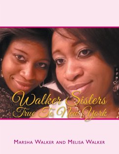 WALKER SISTERS TRUE TO NEW YORK - Walker, Marsha and Melisa