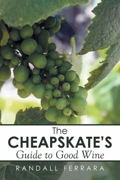 The Cheapsakes's Guide to Good Wine - Ferrara, Randall