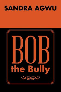 Bob the Bully - Agwu, Sandra