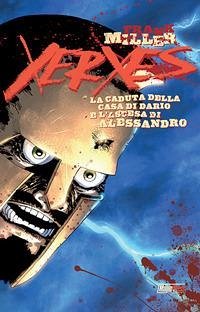 Cover Miller, F: Xerxes. La caduta della casa di Dario e l'ascesa