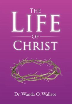 The Life of Christ - Wallace, Wanda O.