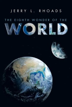 THE EIGHTH WONDER OF THE WORLD - Rhoads, Jerry L.