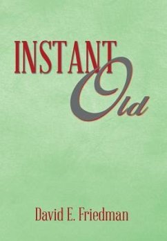 Instant Old - Friedman, David E.