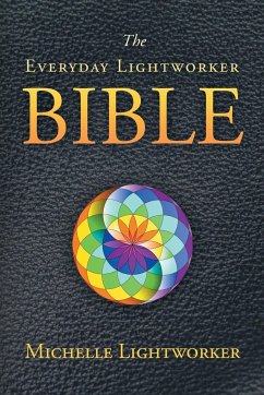 The Everyday Lightworker Bible - Lightworker, Michelle
