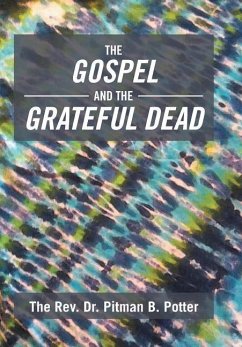 The Gospel and the Grateful Dead - The Rev Pitman B. Potter