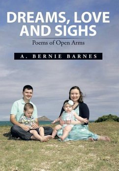 DREAMS, LOVE AND SIGHS - Barnes, A. Bernie