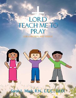 Lord Teach Me to Pray - Mack, R. N. LCC Ed D. Sarah L.
