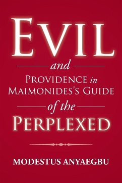 Evil and Providence in Maimonides's Guide of the Perplexed - Anyaegbu, Modestus