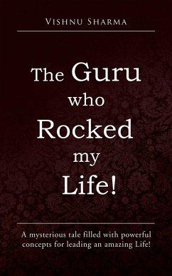 The Guru Who Rocked My Life! - Sharma, Vishnu