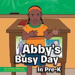 Abby's Busy Day in Pre-K - Williams, Felisha