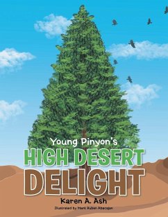 Young Pinyon's High Desert Delight - Ash, Karen a.; Karen a. Ash