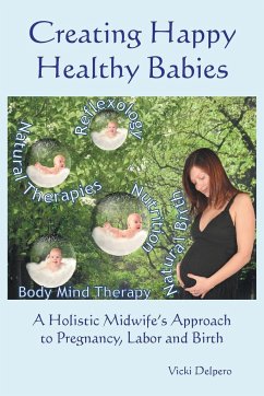 Creating Happy Healthy Babies - Delpero, Vicki