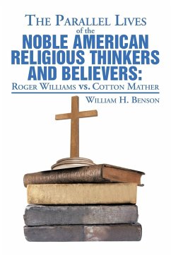 The Parallel Lives of the Noble American Religious Thinkers vs. Believers - Benson, William H.