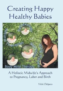 Creating Happy Healthy Babies - Delpero, Vicki