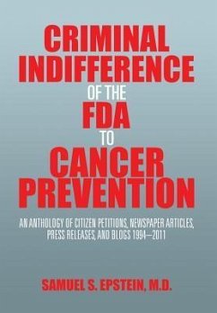 Criminal Indifference of the FDA to Cancer Prevention - Epstein M. D., Samuel S.