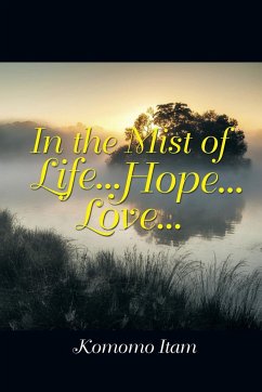 In the Mist of Life . . . Hope . . . Love . . . - Komomo, Itam