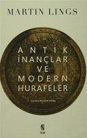 Antik Inanclar ve Modern Hurafeler - Lings, Martin