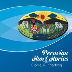 Peruvian Short Stories - Marting, Dorila A.